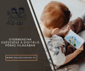 Bővebben a cikkről Gyermekeink egészsége a digitális póráz világában